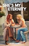 She's My Eternity: A Spicy Sapphic Vampire Romance (The Girl Who Bit Me Book 2) (English Edition)
