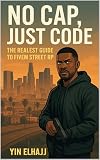 NO CAP, JUST CODE : THE REALEST GUIDE TO FIVEM STREET RP