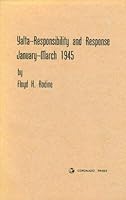 Yalta-responsibility and response, January-March 1945 0872910490 Book Cover