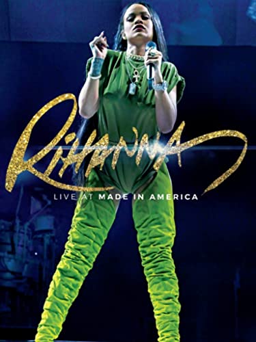 Rihanna: Live at Made in America
