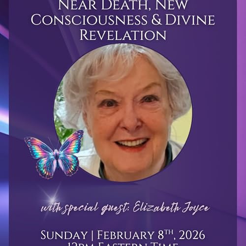 Near Death, New Consciousness & Divine Revelation | Spirit Sessions