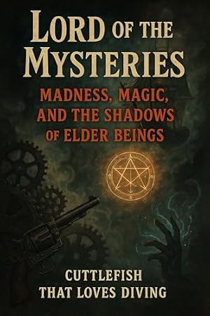 Book cover Lord of the Mysteries 1: Madness, Magic, and the Shadows of Elder Beings