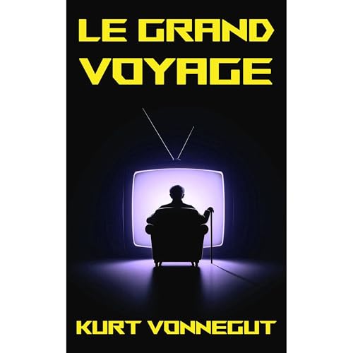 Le Grand Voyage Audiolibro Por Kurt Vonnegut arte de portada