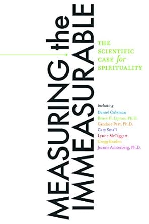 Measuring the Immeasurable: The Scientific Case for Spirituality