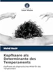 Kopfhaare als Determinante des Temperaments: Kopfhaare als diagnostisches Mittel für das Temperament