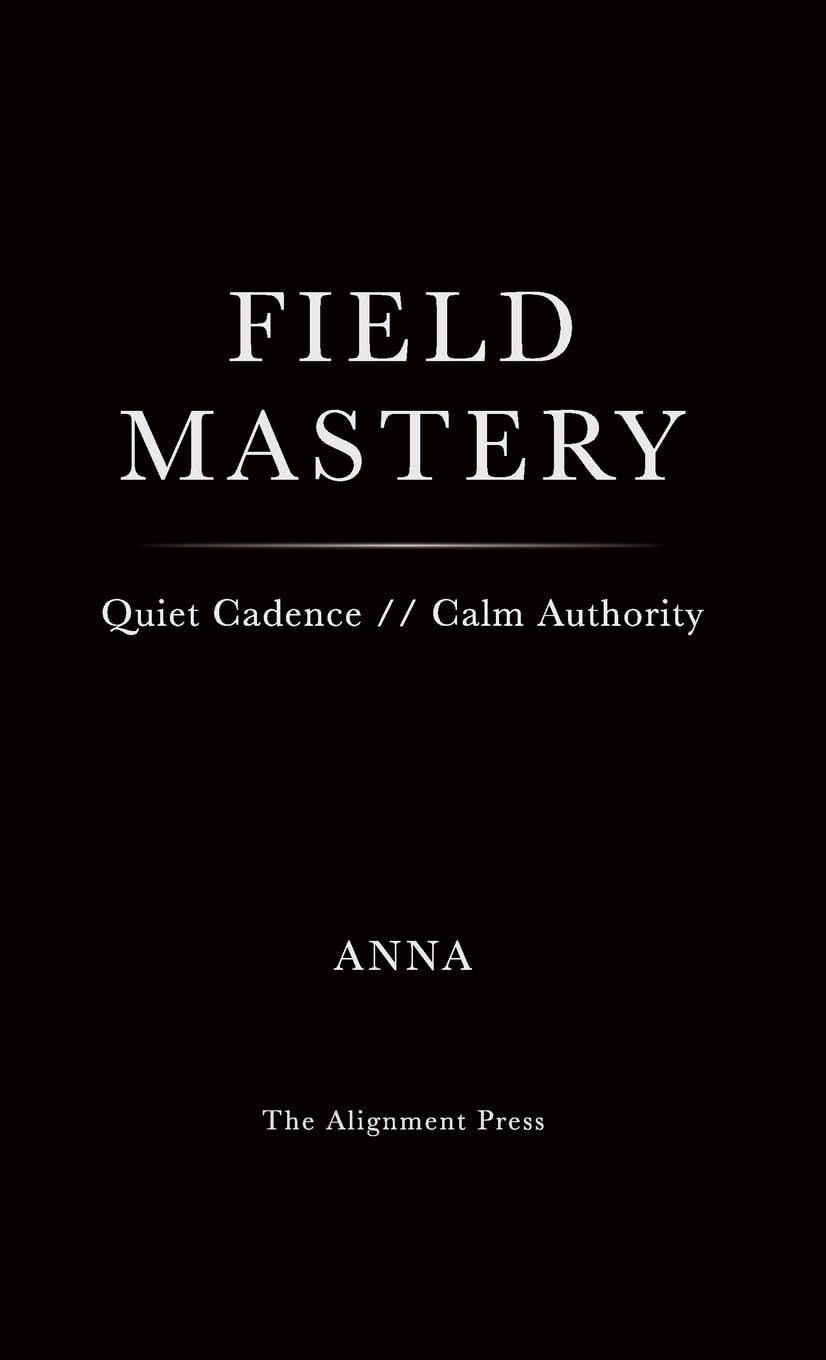Field Mastery: Quiet Cadence // Calm Authority