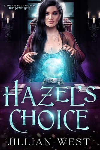 Hazel’s Choice (A Monstrous World: The Next Generation)