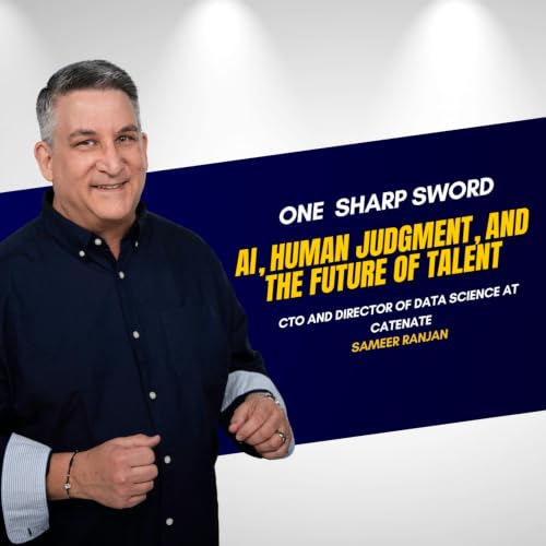 AI, Human Judgment, and the Future of Talent with Sameer Ranjan