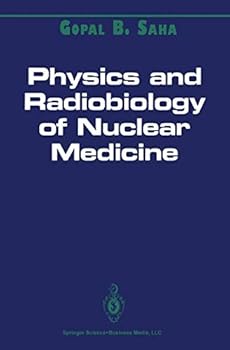 Hardcover Physics and Radiobiology of Nuclear Medicine Book
