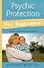 Psychic Protection for Beginners: Creating a Safe Haven for Home & Family (Llewellyn's For Beginners, 27)