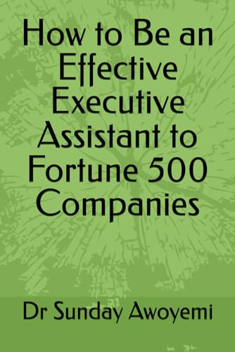 How to Be an Effective Executive Assistant to Fortune 500 Companies
