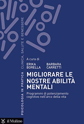 Migliorare le nostre abilità mentali. Programmi di potenziamento cognitivo nell'arco della vit
