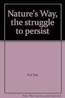 Nature's Way, the struggle to persist 1450766358 Book Cover