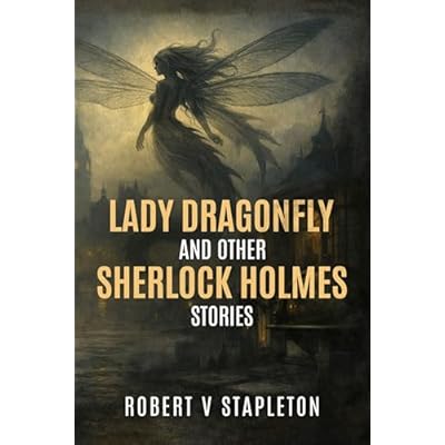 Lady Dragonfly and Other Sherlock Holmes Stories