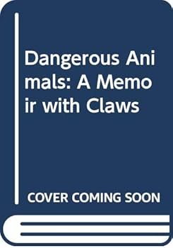Paperback Dangerous Animals: A Memoir with Claws Book