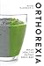 Orthorexia: When Healthy Eating Goes Bad