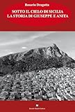Sotto Il Cielo Di Sicilia. La Storia Di Giuseppe E Anita - 2