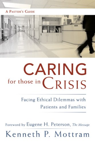 Caring for Those in Crisis: Facing Ethical Dilemmas with Patients and Families Caring for Those in Crisis: Facing Ethical Dilemmas with Patients and Families