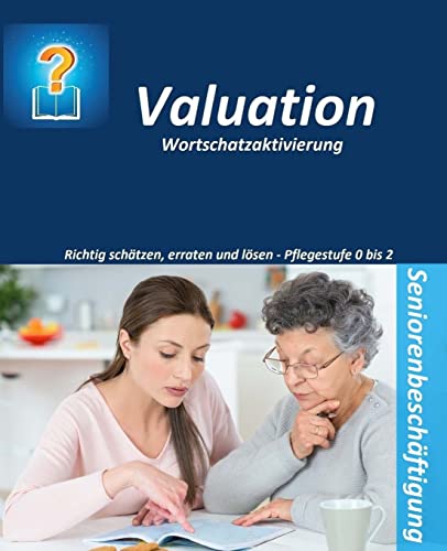 Valuation: Wortschatzaktivierung - Seniorenbeschäftigung (German Edition)