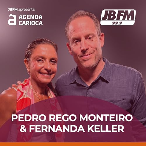 Entre Mar, Montanha e Asfalto: Fernanda Keller e Pedro Rego Monteiro na Agenda Carioca R&aacute;dio JBFM 11,6 mil inscritos