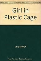Girl in The Plastic Cage 0449700305 Book Cover