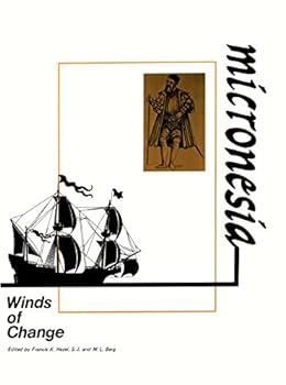 Hardcover Micronesia Winds of Change: A Book of Readings on Micronesian History Book