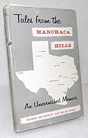 Tales from the Manchaca hills;: The unvarnished memoirs of a Texas gentlewoman, B0006AWLAQ Book Cover