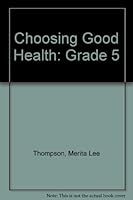 Choosing Good Health: Grade 5 0673128563 Book Cover