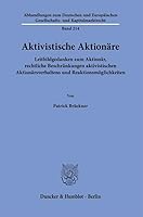 Aktivistische Aktionare: Leitbildgedanken Zum Aktionar, Rechtliche Beschrankungen Aktivistischen Aktionarsverhaltens Und Reaktionsmoglichkeiten 3428187695 Book Cover