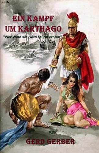Wer Wind Sät Wird Sturm Ernten Buch Ein Kampf um Karthago: "Wer Wind sät, wird Sturm ernten!" (Historische