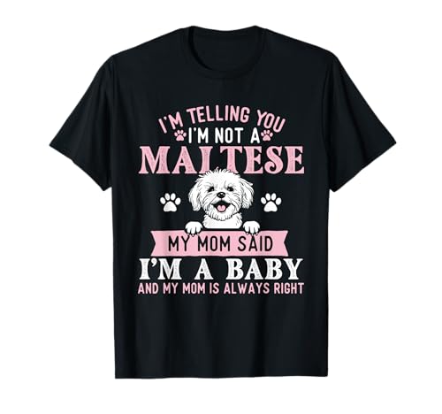 I'm Telling You I'm Not A Maltese - Dog Breeder Puppy Lover T-Shirt