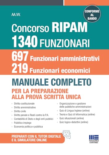 Concorso RIPAM 1340 funzionari, 697 funzionari amministrativi e 219 funzionari economici. Manuale completo per la preparazione alla prova scritta unica. Conforme al bando