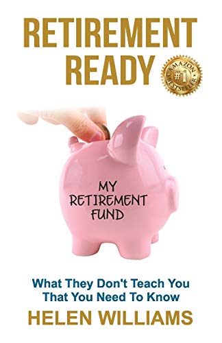 Retirement Ready: What They Don't Teach You That You Need