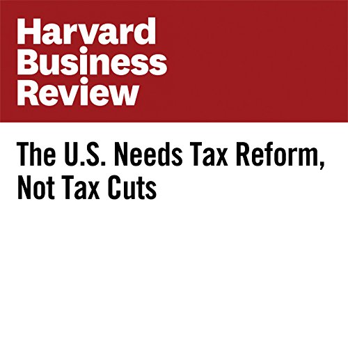 The U.S. Needs Tax Reform, Not Tax Cuts Audiobook by Eric Toder