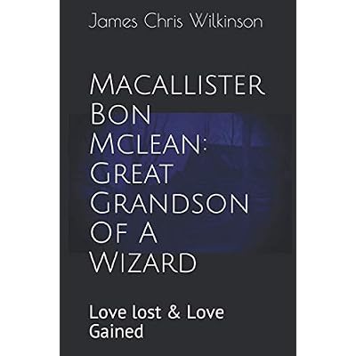 Macallister Bon Mclean: Great Grandson Of A Wizard