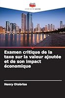 Examen critique de la taxe sur la valeur ajoutée et de son impact économique 6209269680 Book Cover
