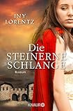 Die steinerne Schlange: Roman | Spannender historischer Roman über Germanien im 2.Jh. - Iny Lorentz 