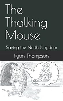 Paperback The Thalking Mouse: Saving the North Kingdom Book