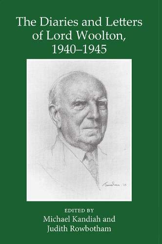 The Diaries and Letters of Lord Woolton 1940-1945 (Records of Social and Economic History New Series)