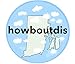 HOWBOUTDIS 10