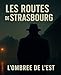 Les Routes de Strasbourg: Un thriller noir au c&Aring;ur de la mafia fran&Atilde;&sect;aise