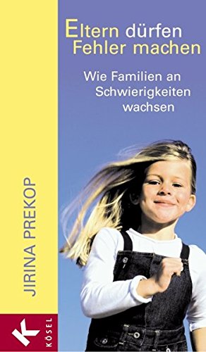 Eltern dürfen Fehler machen: Wie Familien an Schwierigkeiten wachsen ...