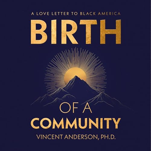 Birth of a Community by Vincent Anderson Ph.D. episode artwork