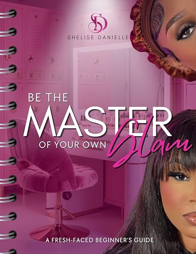 Be the Master of Your Own Glam: A Fresh-faced Beginner's Guide