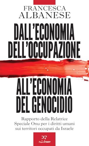 Dall'economia dell'occupazione all'economia del genocidio: Rapporto della Relatrice Speciale Onu per i diritti umani sui territori occupati da Israele