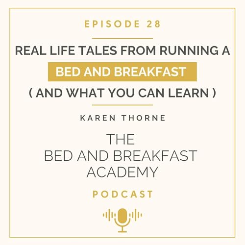 #28 - Real-Life Tales from Running a Bed and Breakfast (and What You Can Learn) cover art