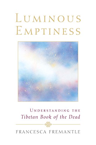 Luminous Emptiness: A Guide to the Tibetan Book of the Dead (English Edition)