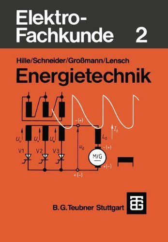 Elektro-Fachkunde 2: Energietechnik (German Edition) 3., neubearb. und er edition by Hille, Wilhelm, Schneider, Otto, Gro?mann, Klaus, Lensch, Kn (2012) Taschenbuch