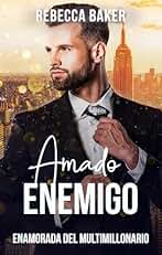 Amado enemigo: Enamorada del multimillonario (Novelas románticas inesperadas nº 4)