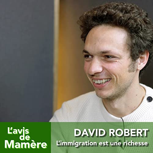 『#16. David Robert : l'immigration est une richesse.』のカバーアート